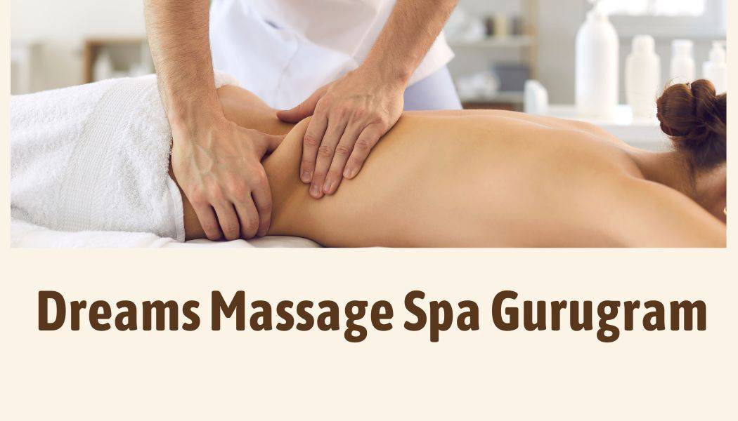 Dreams Massage Spa Gurugram