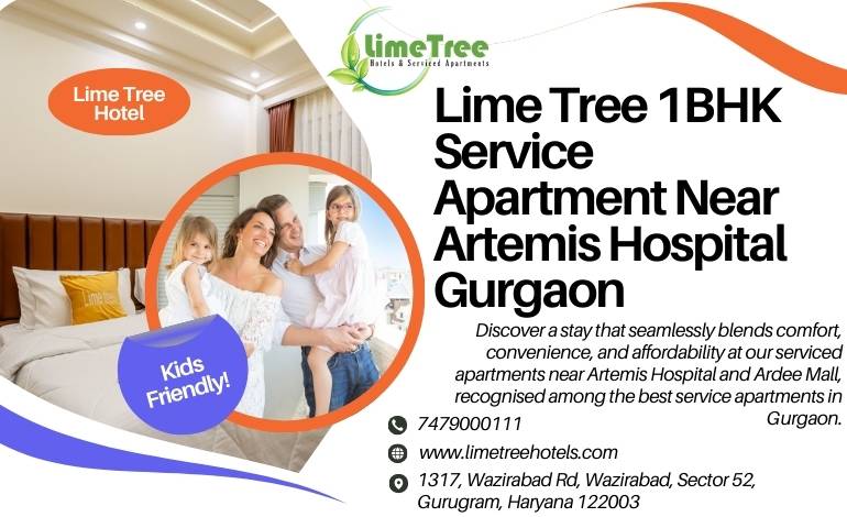 The Perfect Stay Amidst Gurgaon’s Premier Landmarks: Lime Tree 1BHK Service Apartment Near Artemis Hospital Gurgaon