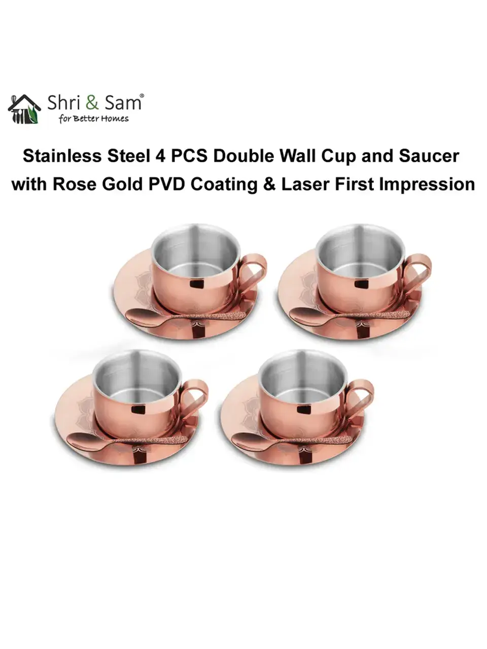 Stainless Steel 4PCS D/W Cup Saucer Rose Gold PVD Coating and Laser Buy @ ₹4499