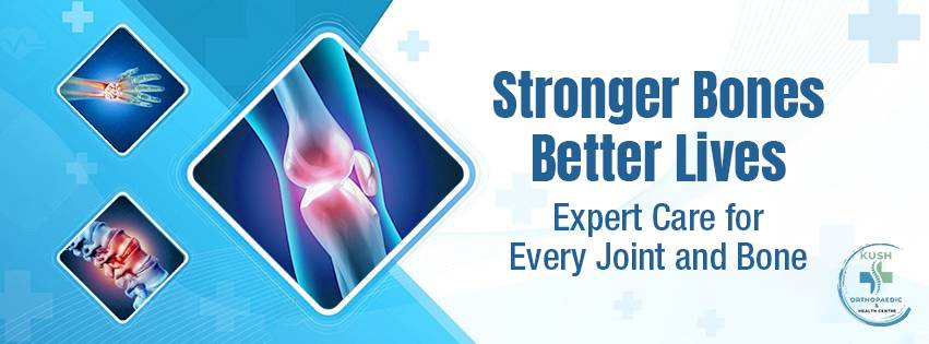 Kush Orthopaedic Health Centre - Dr. Abhinav Kush