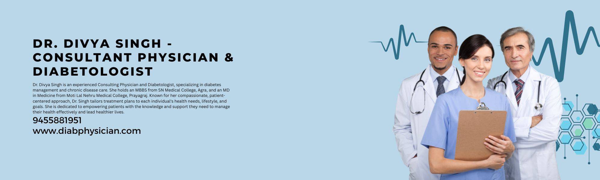 Dr. Divya Singh - Consultant Physician & Diabetologist