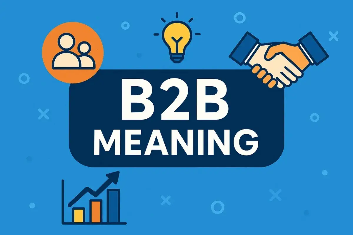 B2B Meaning: Definition, Examples & Difference Between B2B and B2C