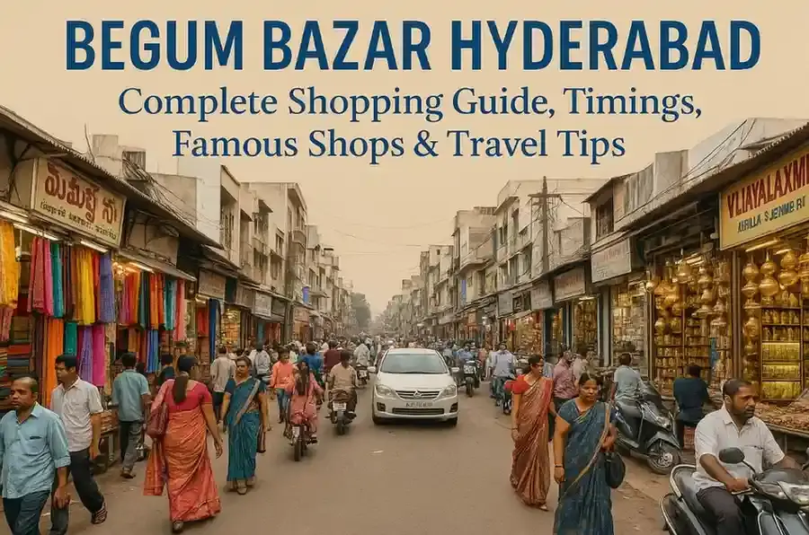 Begum Bazar Hyderabad: Wholesale Shopping Guide, Timings, Famous Shops & Prices