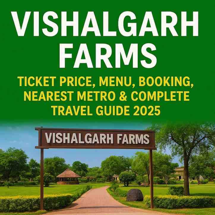 Vishalgarh Farms Ticket Price 2025 | Menu, Booking, Nearest Metro Station & Family Cost