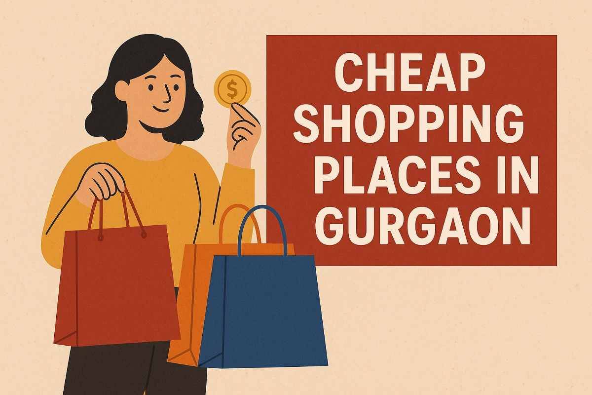 Cheap Shopping Places in Gurgaon: Sadar Bazar, Arjun Marg & Budget-Friendly Markets