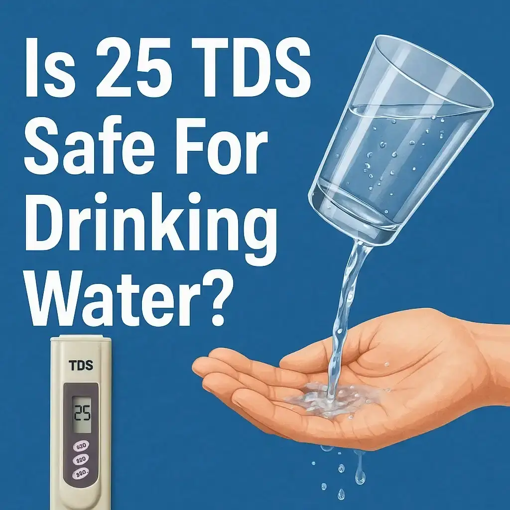 Is 25 TDS Safe for Drinking Water?