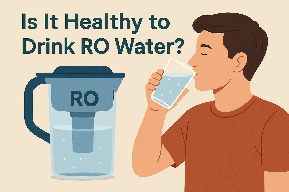 Is It Healthy to Drink RO Water? | Advantages, Disadvantages & Safety Guide 2025