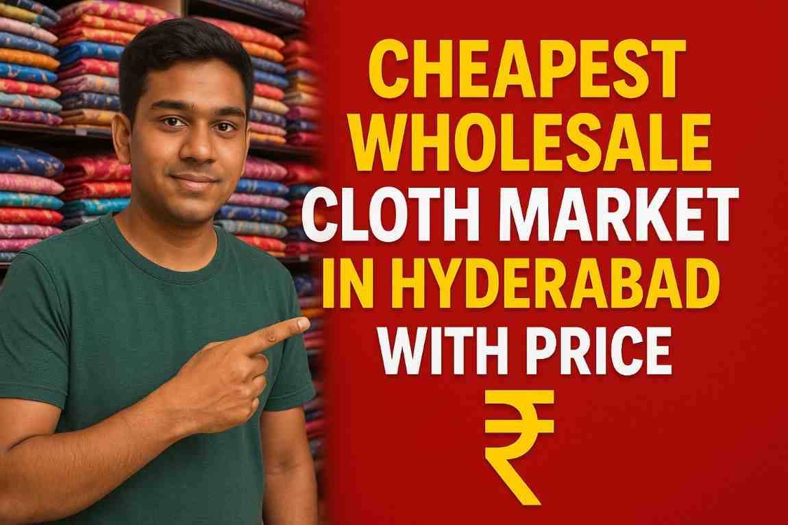 Cheapest Wholesale Cloth Market in Hyderabad with Price | Best Deals 2025