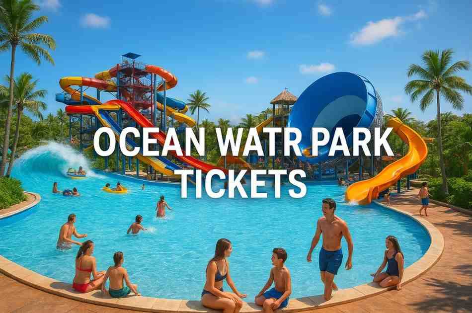 Ocean Water Park Tickets Price & Booking Online Offers | Food Packages | 2025
