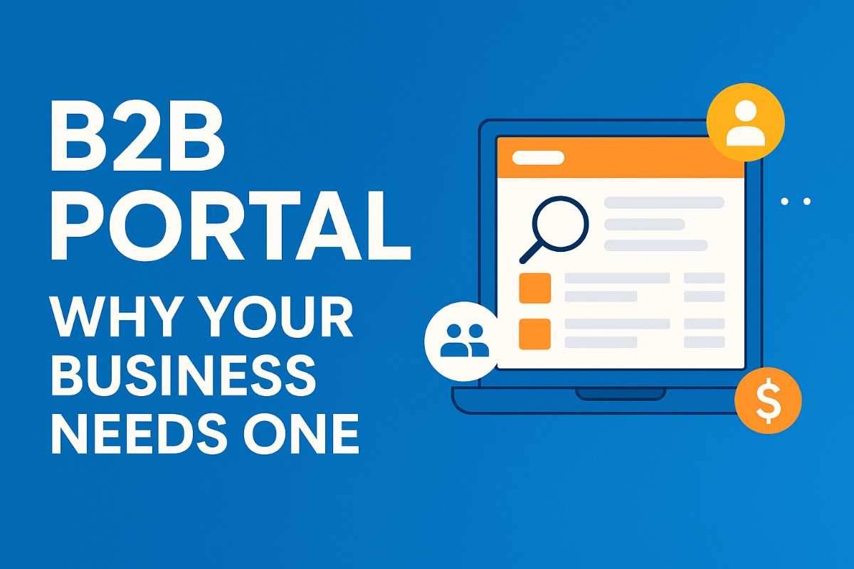Unlocking Growth with B2B Portals: Why Your Business Needs One Today