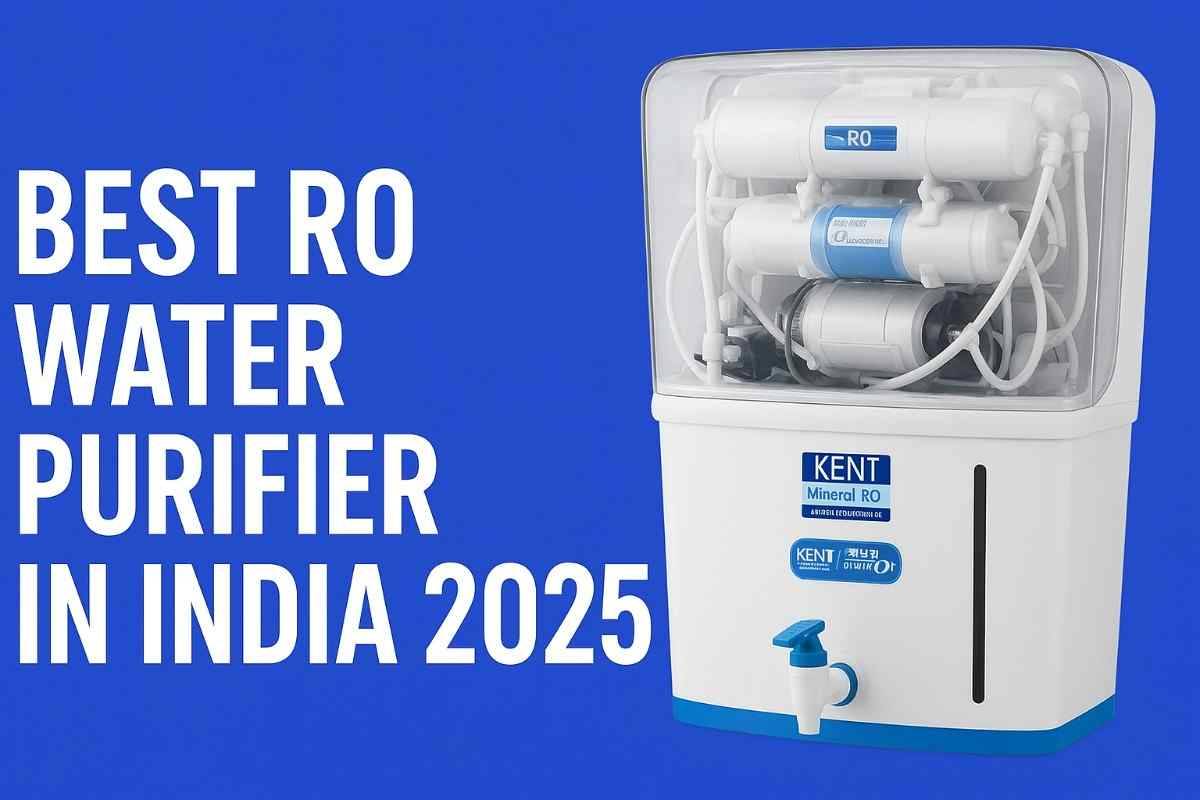 Best RO Water Purifier in India 2025 | Top Brands, Prices & Guide