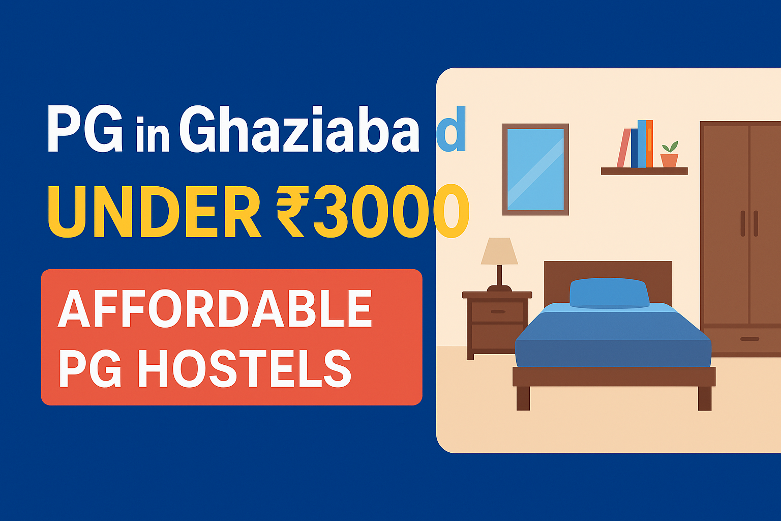 PG in Ghaziabad Under ₹3000 | Affordable PG Hostels for Students & Professionals