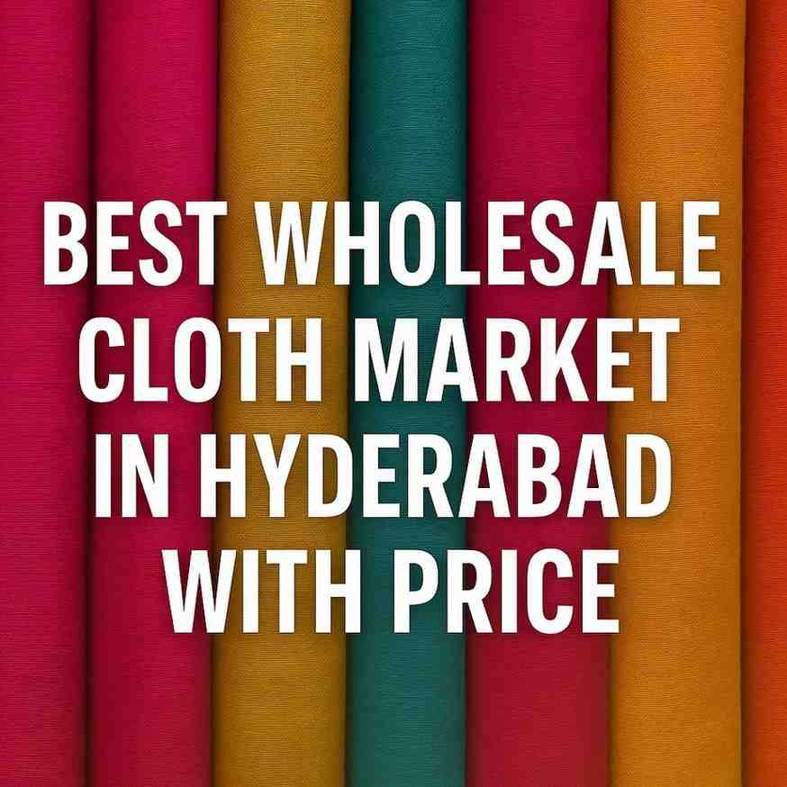 Best Wholesale Cloth Market in Hyderabad with Price | Online & Near Me