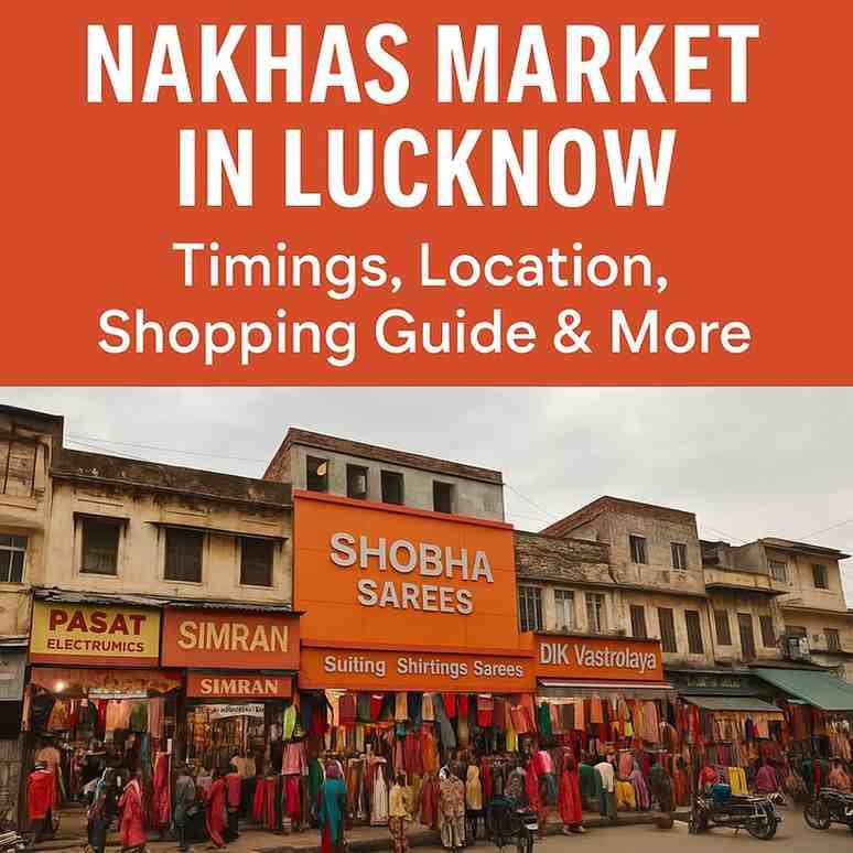 Nakhas Market in Lucknow: Timings, Location, Shopping Guide & More