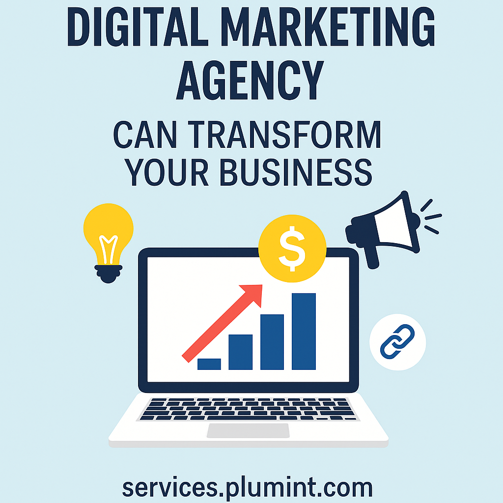Why Choosing the Right Digital Marketing Agency Can Transform Your Business